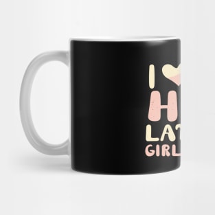 I Love My Hot Latina Girlfriend Mug